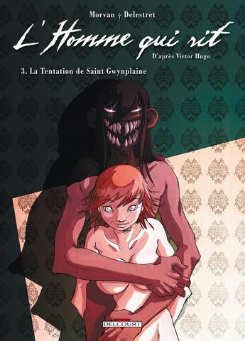 Couverture du livre « L'homme qui rit Tome 3 ; la tentation saint Gwynplaine » de Jean-David Morvan et Nicolas Delestret aux éditions Delcourt