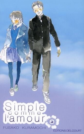 Couverture du livre « Simple comme l'amour Tome 3 » de Fusako Kuramochi aux éditions Delcourt