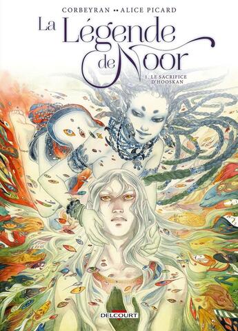 Couverture du livre « La Légende de Noor Tome 1 ; le sacrifice d'Hooskan » de Corbeyran et Alice Picard aux éditions Delcourt