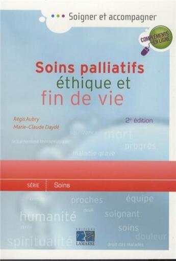 Couverture du livre « Soins palliatifs ethique et fin de vie 2e ed - ethique et fin de vie 2eme edition » de Dayde aux éditions Lamarre