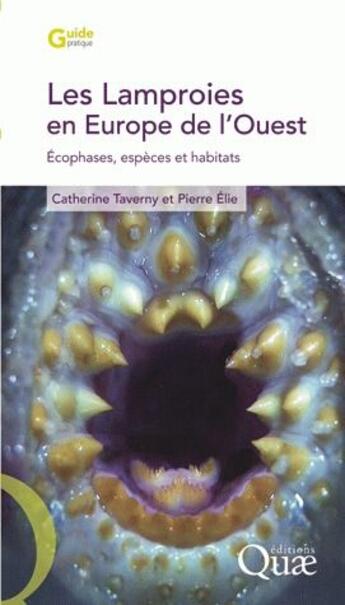 Couverture du livre « Les Lamproies en Europe de l'Ouest ; écophases, espèces et habitats » de Elie/Taverny aux éditions Quae