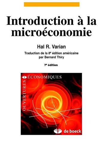 Couverture du livre « Introduction à la microéconomie (7e édition) » de Hal R. Varian aux éditions De Boeck Superieur