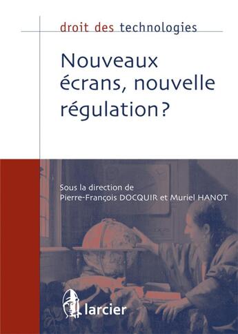 Couverture du livre « Nouveaux ecrans, nouvelle regulation ? » de  aux éditions Larcier