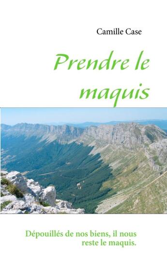 Couverture du livre « Prendre le maquis » de Camille Case aux éditions Books On Demand