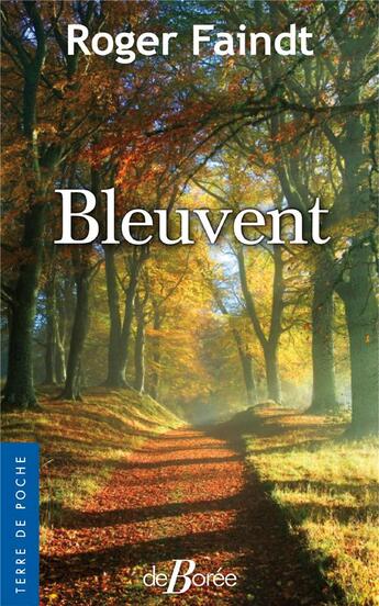 Couverture du livre « Bleuvent » de Roger Faindt aux éditions De Boree