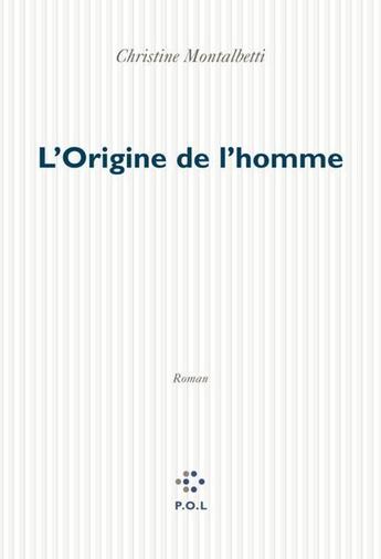 Couverture du livre « L'origine de l'homme » de Christine Montalbetti aux éditions P.o.l