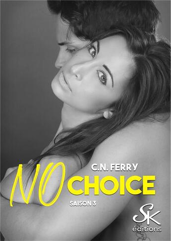 Couverture du livre « No choice Tome 3 » de C.N. Ferry aux éditions Sharon Kena