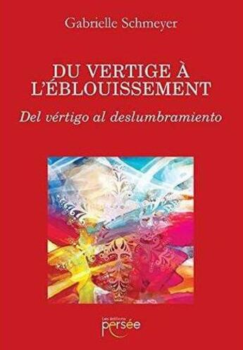 Couverture du livre « Du vertige a l'eblouissement del vertigo al deslumbramiento » de Schmeyer Gabrielle aux éditions Persee