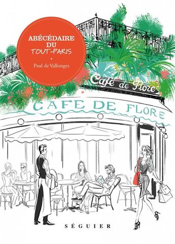 Couverture du livre « Abécédaire du Tout-Paris » de Paul De Vallonges aux éditions Seguier