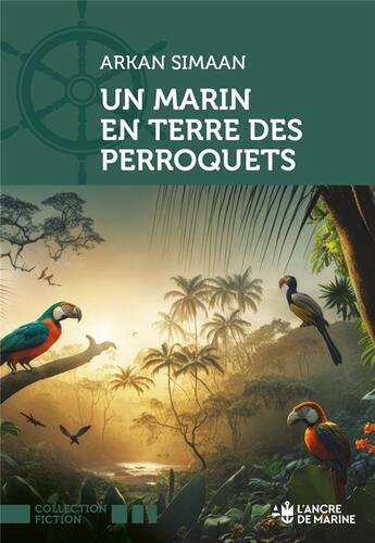 Couverture du livre « Un marin en terre des perroquets » de Arkan Simaan aux éditions L'ancre De Marine