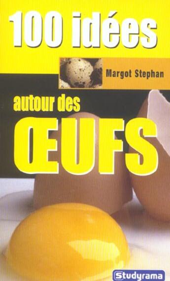 Couverture du livre « 100 idees autour des oeufs » de Margot Stephan aux éditions Studyrama