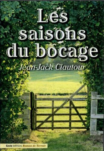 Couverture du livre « Les saisons du bocage » de Jean-Jack Clautour aux éditions Geste