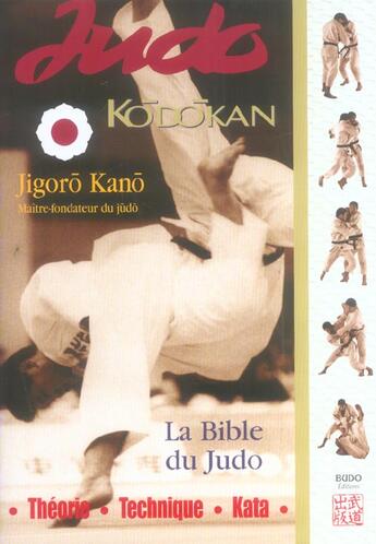 Couverture du livre « Judo kodokan, la bible du judo » de Jigoro Kano aux éditions Budo