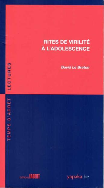 Couverture du livre « Rites de virilité à l'adolescence » de David Le Breton aux éditions Fabert