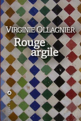 Couverture du livre « Rouge argile » de Virginie Ollagnier aux éditions Liana Levi