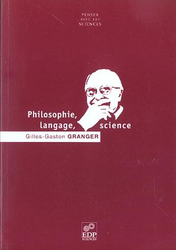 Couverture du livre « Philosophie, langage, science » de Granger Gg aux éditions Edp Sciences