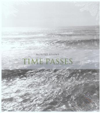 Couverture du livre « Robert Adams, time passes » de Robert Adams aux éditions Fondation Cartier