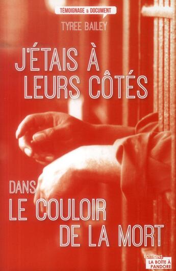 Couverture du livre « J'étais à leurs côtés dans le couloir de la mort » de Tyree Bailey aux éditions La Boite A Pandore