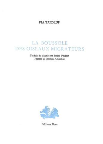 Couverture du livre « La boussole des oiseaux migrateurs » de Pia Tafdrup aux éditions Unes