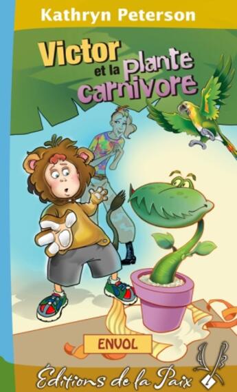 Couverture du livre « Victor et la plante carnivore » de Kathryn Peterson aux éditions De La Paix