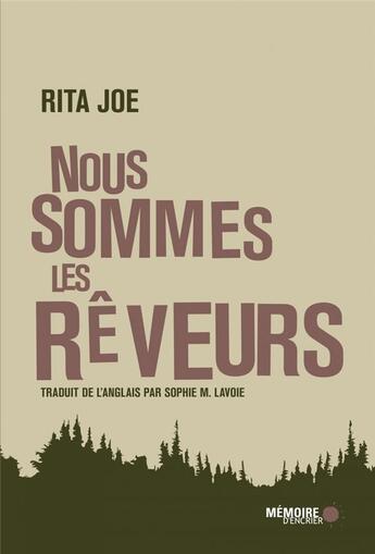 Couverture du livre « Nous sommes les rêveurs » de Rita Joe aux éditions Memoire D'encrier