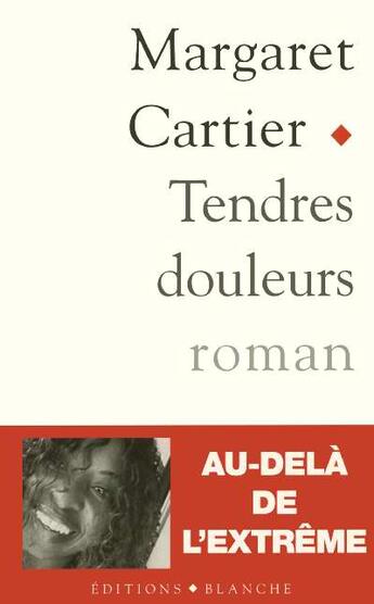 Couverture du livre « Tendres douleurs » de Margaret Cartier aux éditions Blanche