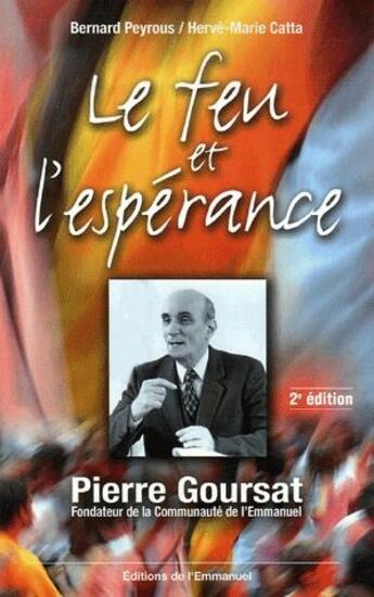 Couverture du livre « Le feu et l'espérance (2e édition) » de Bernard Peyrous et Herve-Marie Catta aux éditions Emmanuel