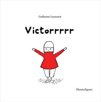 Couverture du livre « Victorrrrr » de Guillaume Leyssenot aux éditions Mazeto Square