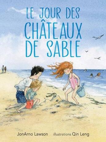 Couverture du livre « Le jour des châteaux de sable » de Jon Arno Lawson et Qin Leng aux éditions D'eux