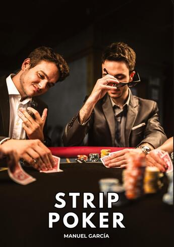 Couverture du livre « Strip Poker : Histoires Érotiques Gay de Sexe Explicite » de Manuel Garcia aux éditions Tredition