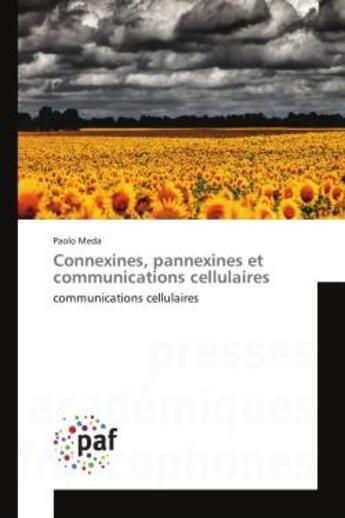 Couverture du livre « Connexines, pannexines et communications cellulaires : Communications cellulaires » de Paolo Meda aux éditions Editions Universitaires Europeennes