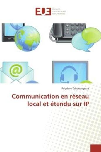 Couverture du livre « Communication en réseau local et étendu sur IP » de Polydore Tchouangoua aux éditions Editions Universitaires Europeennes