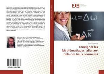 Couverture du livre « Enseigner les Mathématiques : aller au-delà des lieux communs » de Jean-Yves Larrieu aux éditions Editions Universitaires Europeennes