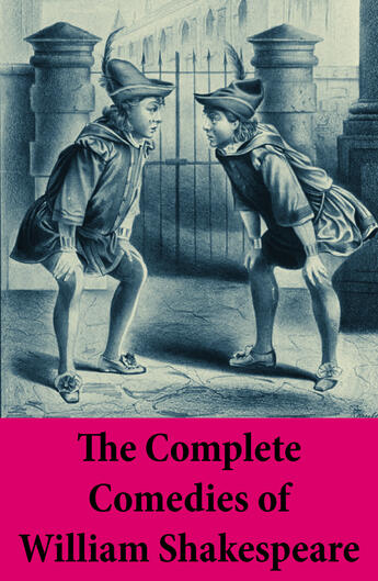 Couverture du livre « The Complete Comedies of William Shakespeare » de William Shakespeare aux éditions E-artnow