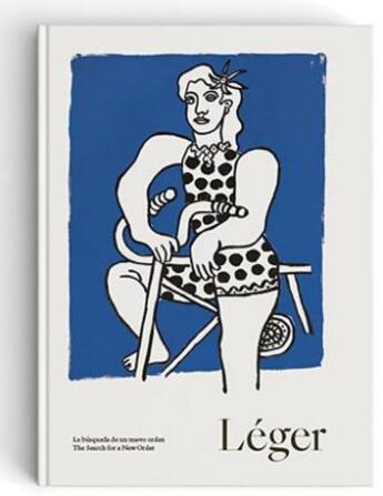 Couverture du livre « Léger : the search of a new order » de Fernand Leger aux éditions La Fabrica