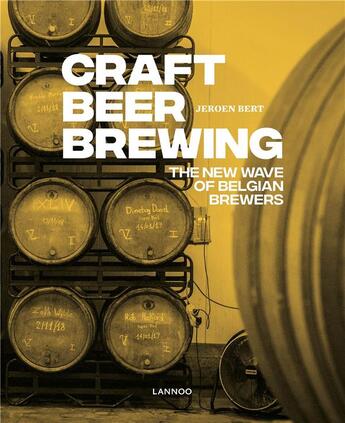 Couverture du livre « Craft beer brewing ; the new wave of belgian brewers » de Jeroen Bert aux éditions Lannoo