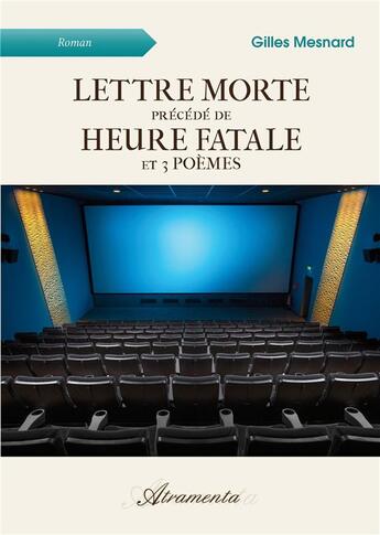 Couverture du livre « LETTRE MORTE précédé de HEURE FATALE et 3 POÈMES » de Mesnard Gilles aux éditions Atramenta