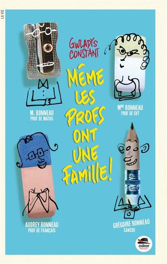 Couverture du livre « Même les profs ont une famille » de Gwladys Constant aux éditions Oskar