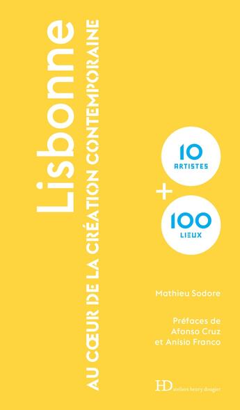 Couverture du livre « Lisbonne ; au coeur de la création contemporaine » de Mathieu Sodore aux éditions Ateliers Henry Dougier