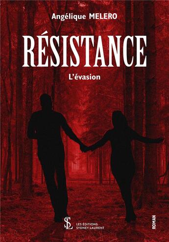 Couverture du livre « Resistance l evasion » de Melero Angelique aux éditions Sydney Laurent