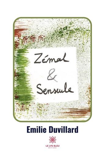 Couverture du livre « Zémal et Senseule » de Emilie Duvillard aux éditions Le Lys Bleu