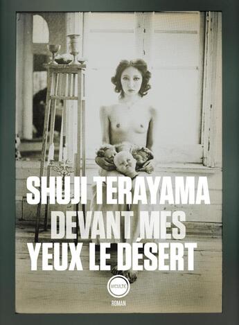 Couverture du livre « Devant mes yeux le désert » de Shuji Terayama aux éditions Inculte