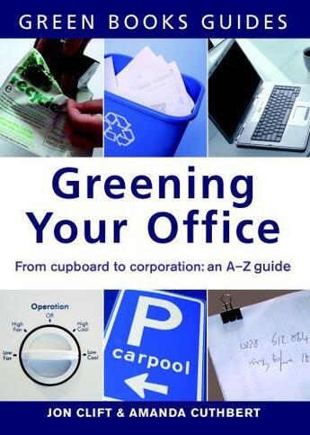 Couverture du livre « Greening Your Office » de Cuthbert Amanda aux éditions Uit Cambridge Ltd.