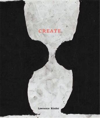 Couverture du livre « Create (uc berkeley 2011) » de Lawrence Rinder aux éditions Dap Artbook