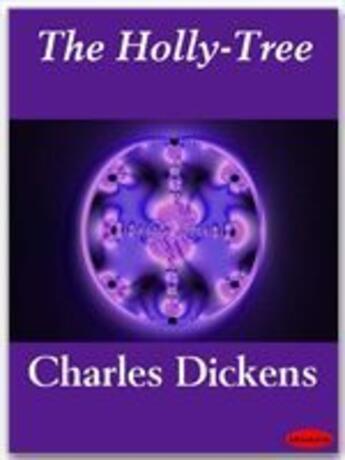 Couverture du livre « The holly-tree » de Charles Dickens aux éditions Ebookslib