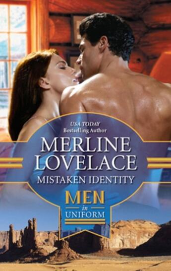Couverture du livre « Mistaken Identity (Mills & Boon M&B) (Men of the Bar H - Book 2) » de Merline Lovelace aux éditions Mills & Boon Series
