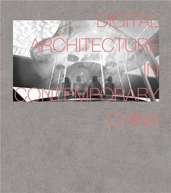 Couverture du livre « Digital architecture in China » de  aux éditions Images Publishing