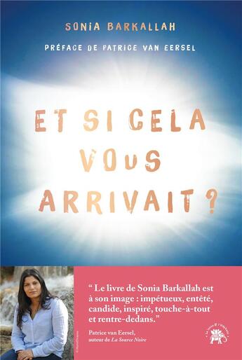 Couverture du livre « Et si cela vous arrivait ? ces expériences de mort imminente qui transforment nos vies » de Sonia Barkallah aux éditions Le Lotus Et L'elephant