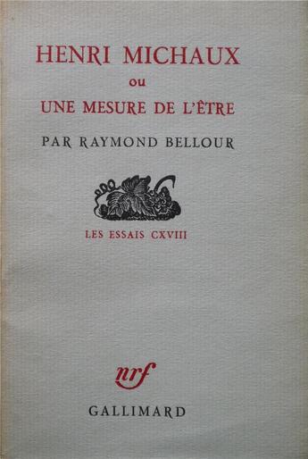 Couverture du livre « Henri michaux ou une mesure de l'etre » de Raymond Bellour aux éditions Gallimard