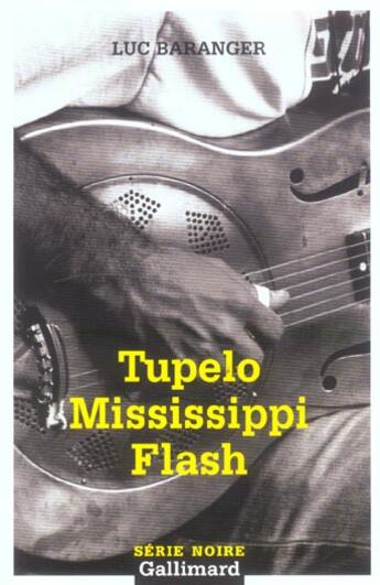 Couverture du livre « Tupelo Mississippi Flash » de Luc Baranger aux éditions Gallimard